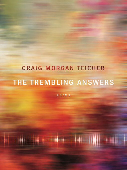 Title details for The Trembling Answers by Craig Morgan Teicher - Available